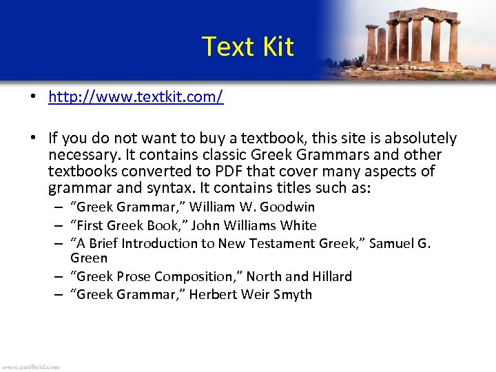 Text Kit • http: //www. textkit. com/ • If you do not want to