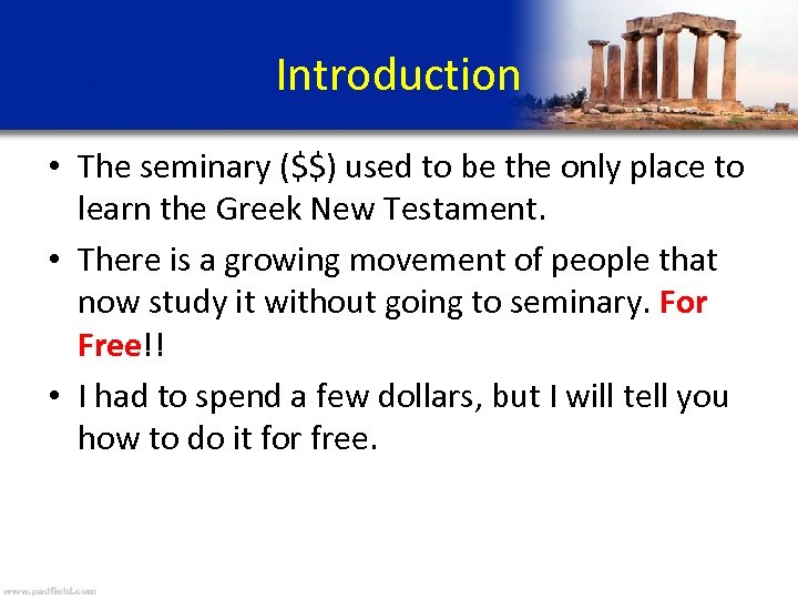 Introduction • The seminary ($$) used to be the only place to learn the