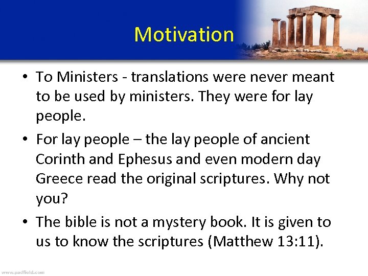 Motivation • To Ministers - translations were never meant to be used by ministers.