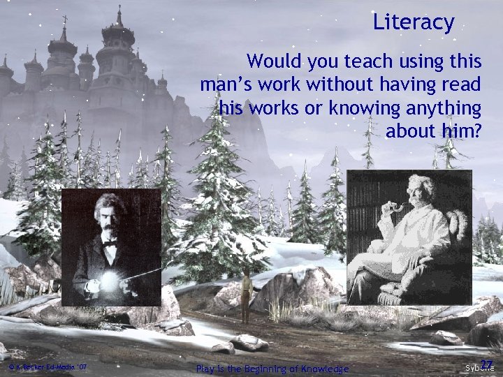 Literacy Would you teach using this man’s work without having read his works or