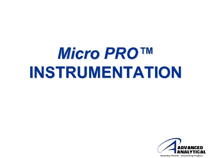 Micro PRO™ INSTRUMENTATION 