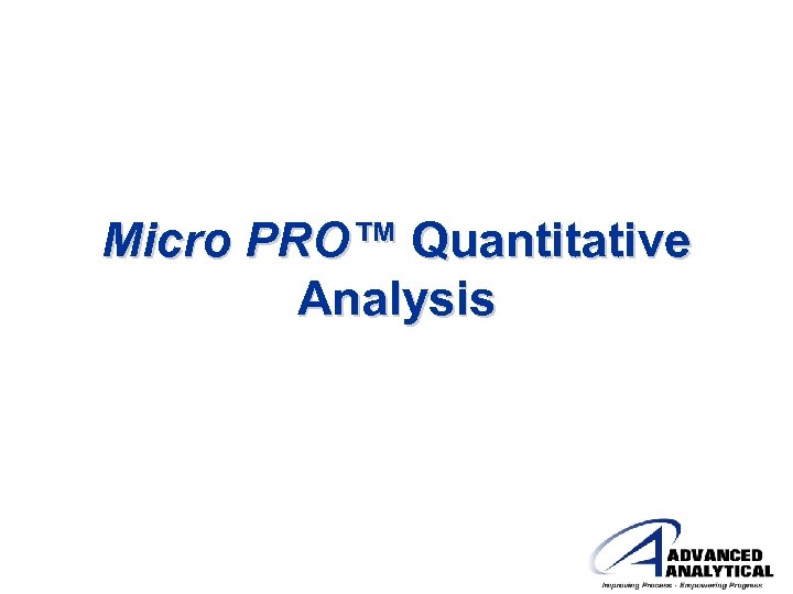 Micro PRO™ Quantitative Analysis 