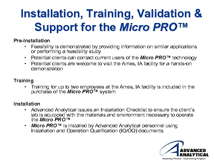 Installation, Training, Validation & Support for the Micro PRO™ Pre-Installation • Feasibility is demonstrated