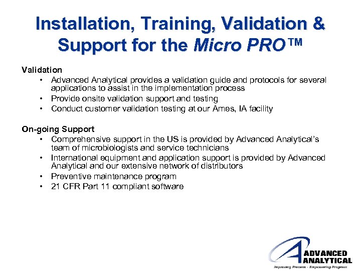 Installation, Training, Validation & Support for the Micro PRO™ Validation • Advanced Analytical provides