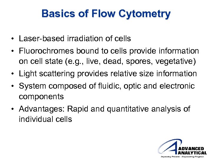 Basics of Flow Cytometry • Laser-based irradiation of cells • Fluorochromes bound to cells