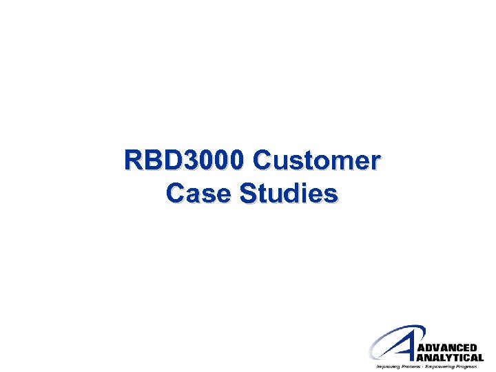 RBD 3000 Customer Case Studies 