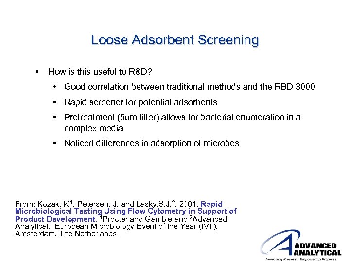 Loose Adsorbent Screening • How is this useful to R&D? • Good correlation between