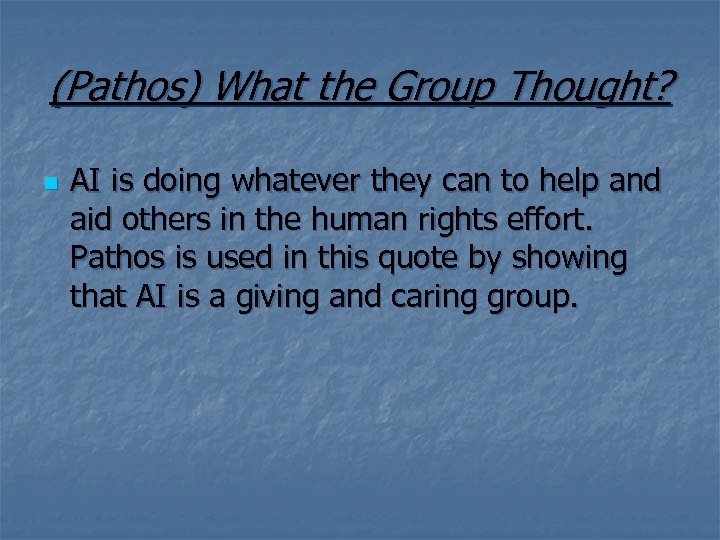 (Pathos) What the Group Thought? n AI is doing whatever they can to help
