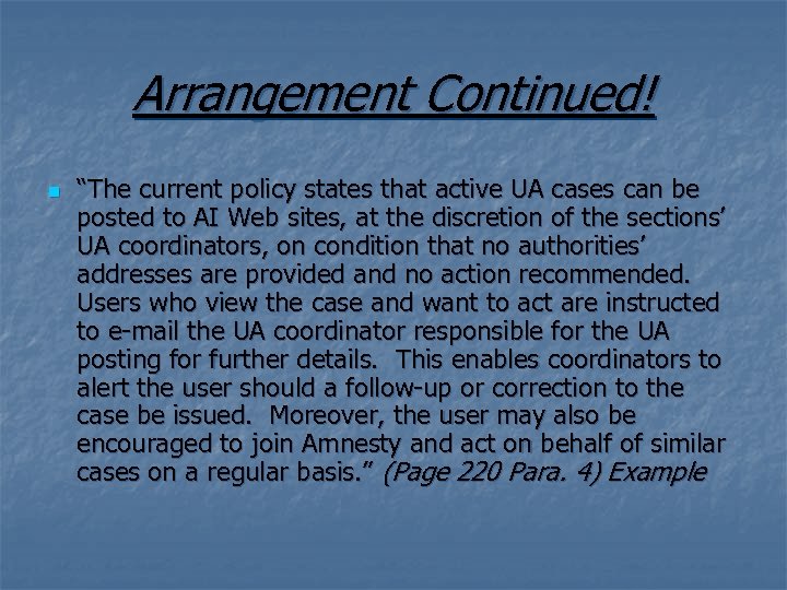 Arrangement Continued! n “The current policy states that active UA cases can be posted