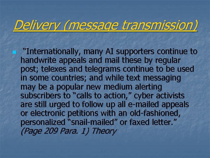Delivery (message transmission) n “Internationally, many AI supporters continue to handwrite appeals and mail