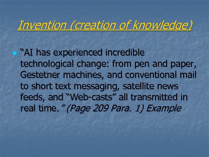 Invention (creation of knowledge) n “AI has experienced incredible technological change: from pen and