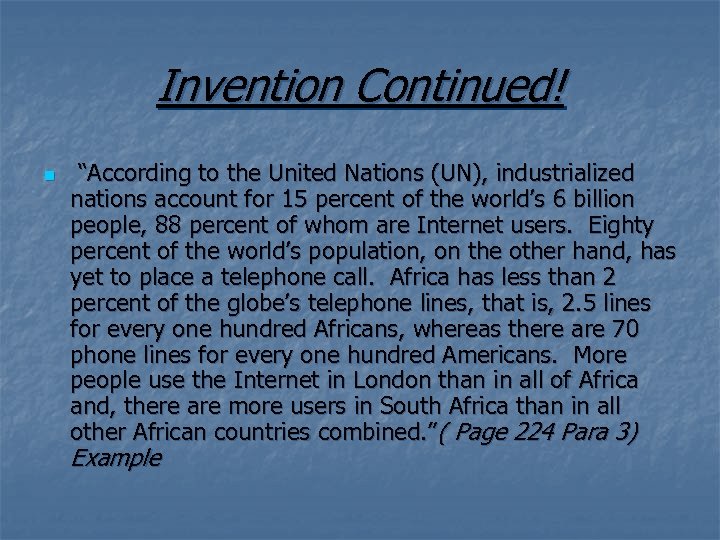 Invention Continued! n “According to the United Nations (UN), industrialized nations account for 15