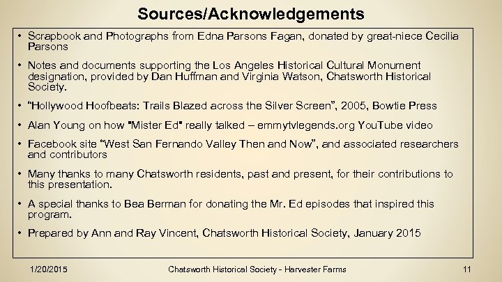 Sources/Acknowledgements • Scrapbook and Photographs from Edna Parsons Fagan, donated by great-niece Cecilia Parsons