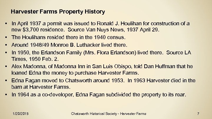 Harvester Farms Property History • In April 1937 a permit was issued to Ronald