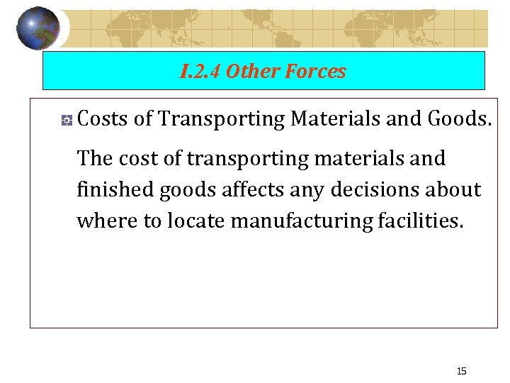 I. 2. 4 Other Forces Costs of Transporting Materials and Goods. The cost of