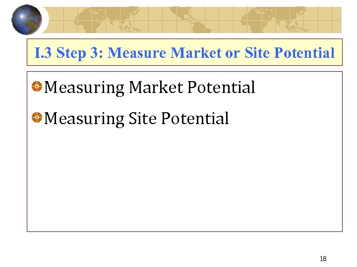I. 3 Step 3: Measure Market or Site Potential Measuring Market Potential Measuring Site
