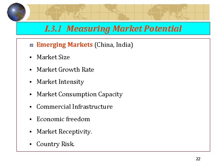 I. 3. 1 Measuring Market Potential Emerging Markets (China, India) § Market Size §