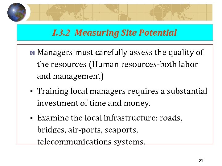 I. 3. 2 Measuring Site Potential Managers must carefully assess the quality of the