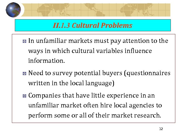 II. 1. 3 Cultural Problems In unfamiliar markets must pay attention to the ways