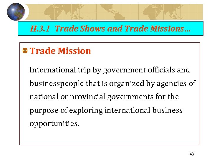 II. 3. 1 Trade Shows and Trade Missions… Trade Mission International trip by government