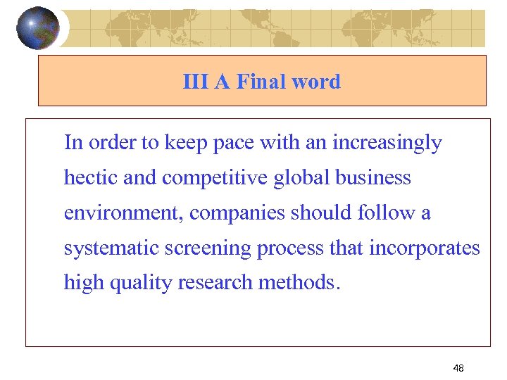 III A Final word In order to keep pace with an increasingly hectic and