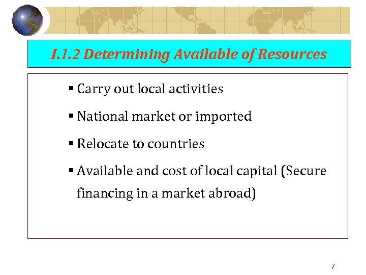 I. 1. 2 Determining Available of Resources § Carry out local activities § National