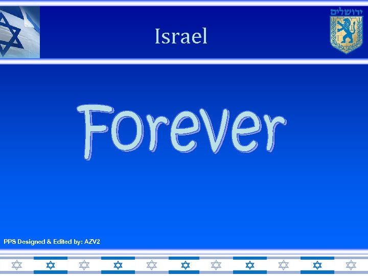 Israel PPS Designed & Edited by: AZV 2 Don’t Click 