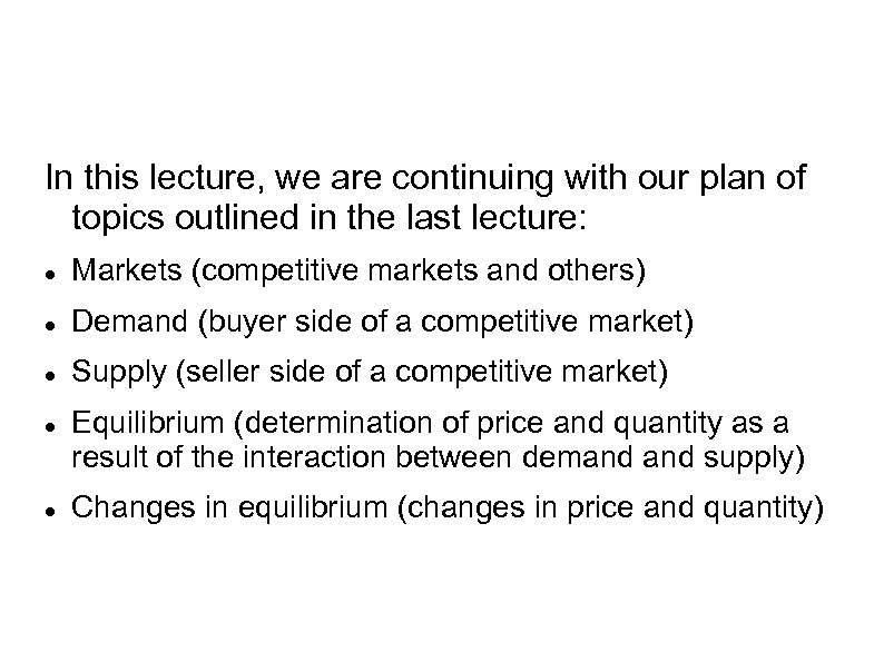 In this lecture, we are continuing with our plan of topics outlined in the