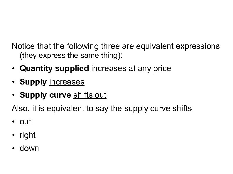 Notice that the following three are equivalent expressions (they express the same thing): •