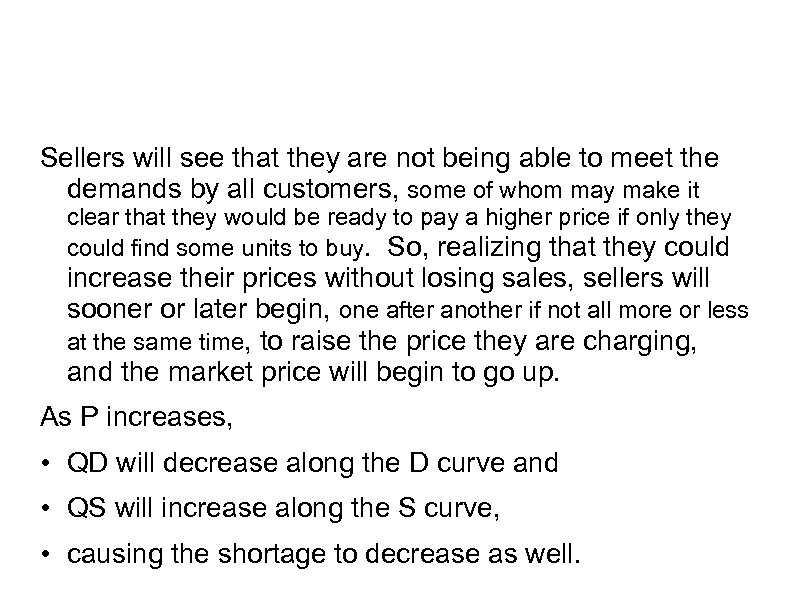 Sellers will see that they are not being able to meet the demands by