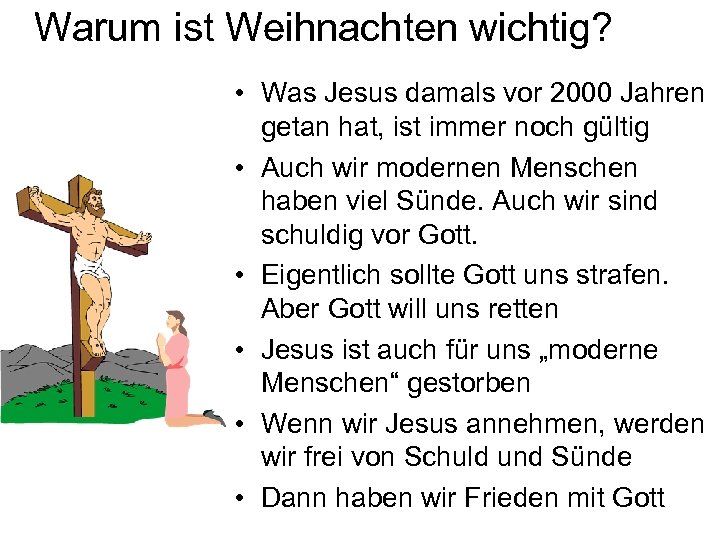 Warum ist Weihnachten wichtig? • Was Jesus damals vor 2000 Jahren getan hat, ist