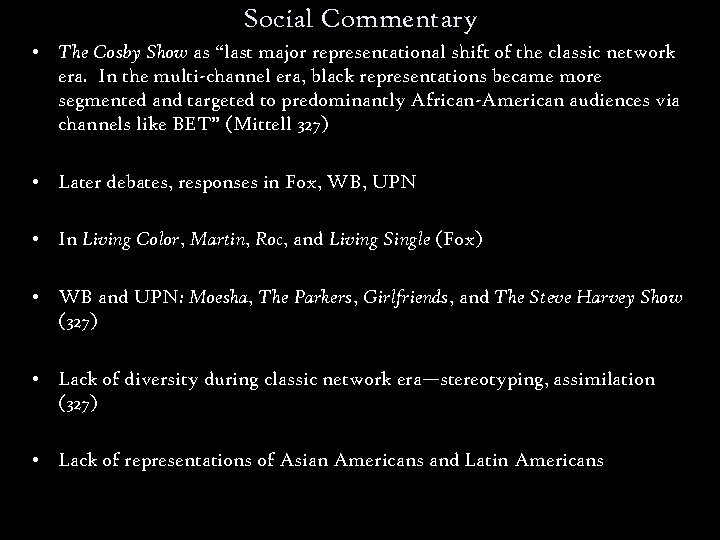 Social Commentary • The Cosby Show as “last major representational shift of the classic