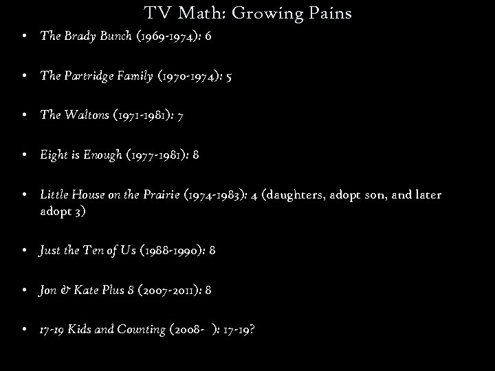 TV Math: Growing Pains • The Brady Bunch (1969 -1974): 6 • The Partridge