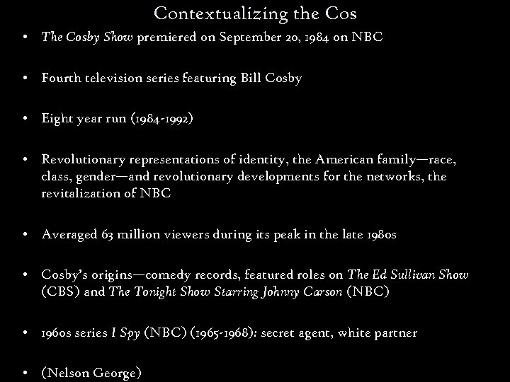 Contextualizing the Cos • The Cosby Show premiered on September 20, 1984 on NBC