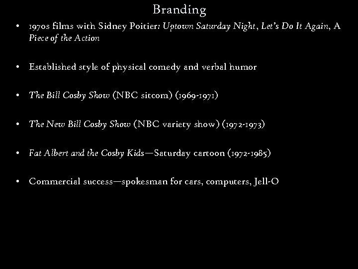 Branding • 1970 s films with Sidney Poitier: Uptown Saturday Night, Let’s Do It