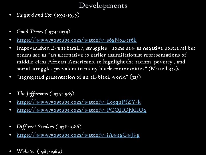 Developments • Sanford and Son (1972 -1977) • Good Times (1974 -1979) • https: