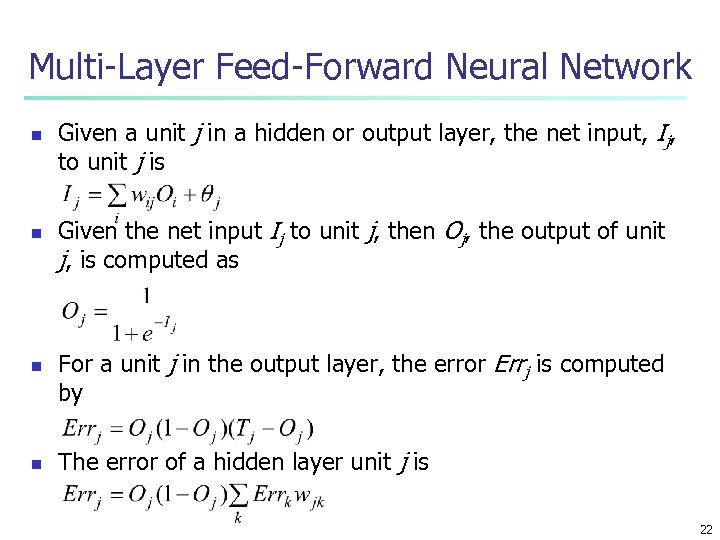Multi-Layer Feed-Forward Neural Network n n Given a unit j in a hidden or