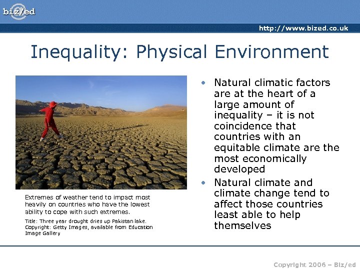 http: //www. bized. co. uk Inequality: Physical Environment Extremes of weather tend to impact