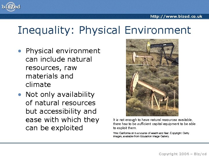 http: //www. bized. co. uk Inequality: Physical Environment • Physical environment can include natural