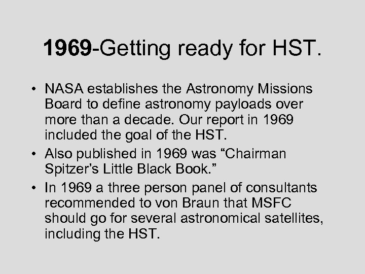 1969 -Getting ready for HST. • NASA establishes the Astronomy Missions Board to define