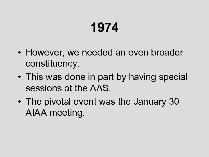 1974 • However, we needed an even broader constituency. • This was done in