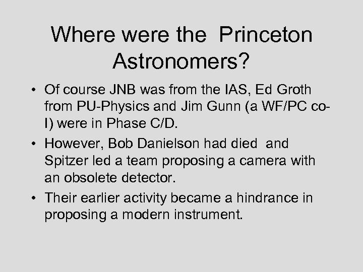Where were the Princeton Astronomers? • Of course JNB was from the IAS, Ed