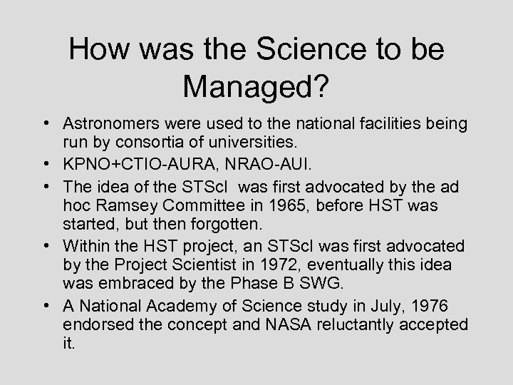 How was the Science to be Managed? • Astronomers were used to the national