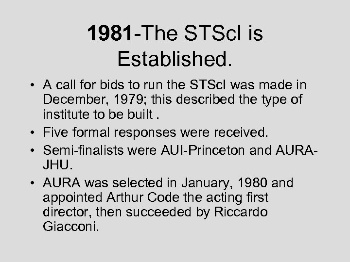 1981 -The STSc. I is Established. • A call for bids to run the