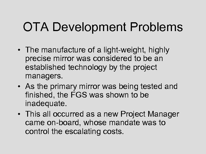 OTA Development Problems • The manufacture of a light-weight, highly precise mirror was considered