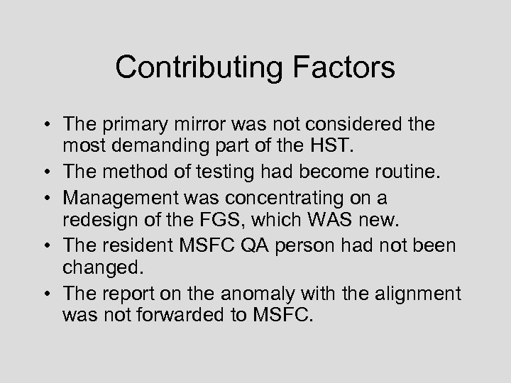 Contributing Factors • The primary mirror was not considered the most demanding part of