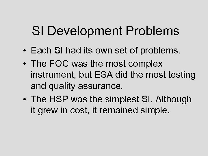 SI Development Problems • Each SI had its own set of problems. • The