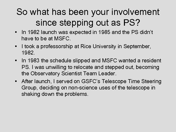 So what has been your involvement since stepping out as PS? • In 1982