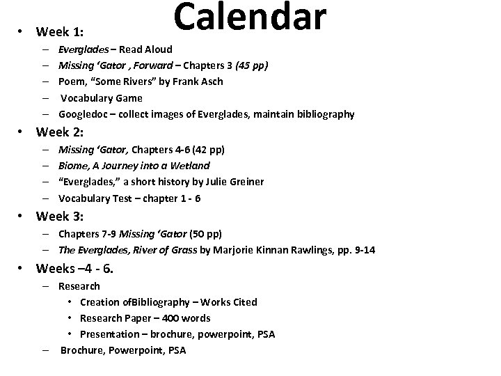  • Week 1: – – – Calendar Everglades – Read Aloud Missing ‘Gator