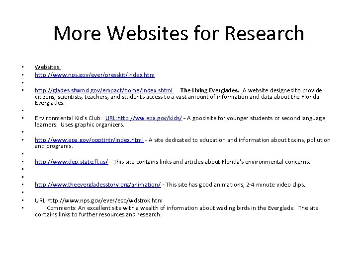 More Websites for Research • • • • Websites: http: //www. nps. gov/ever/presskit/index. htm